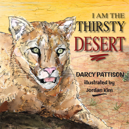 I Am the Thirsty Desert by Darcy Pattison, Jordan Kim, 9781629441771