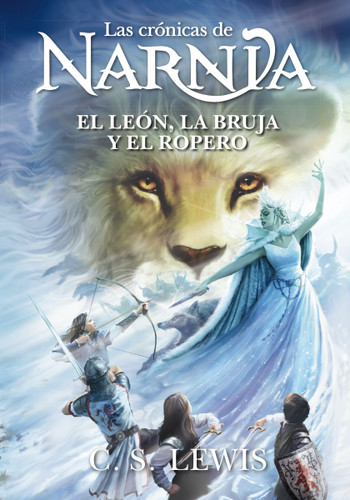 El león, la bruja y el ropero (Spanish Edition) by C. S. Lewis, 9781400351831 El león, la bruja y el ropero (Spanish Edition) by C. S. Lewis, 9781400351831
