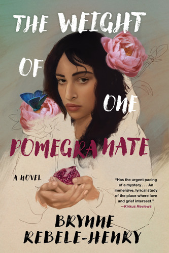 The Weight of One Pomegranate by Brynne Rebele-Henry, 9781641296847