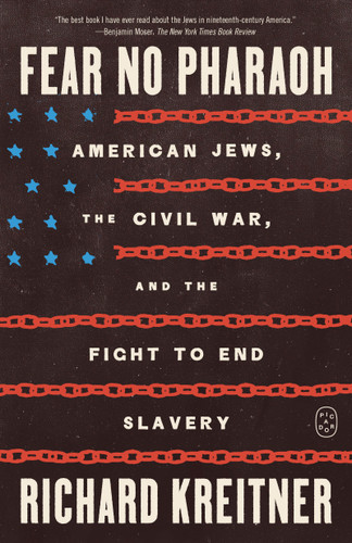 Fear No Pharaoh (American Jews, the Civil War, and the Fight to End Slavery) - 9781250419941 by Richard Kreitner, 9781250419941