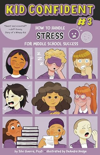 How to Handle Stress for Middle School Success (Kid Confident Book 3) by Silvi Guerra, DeAndra Hodge, 9781433838163