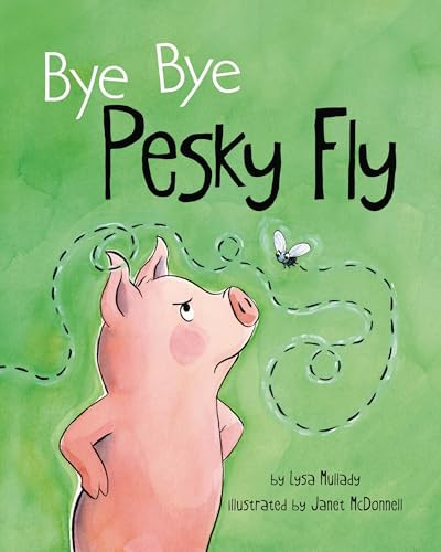 Bye Bye Pesky Fly by Lysa Mullady, Janet McDonnell, 9781433828553