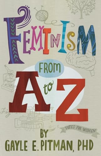 Feminism from A to Z by Gayle E. Pitman, Laura Huliska Beith, 9781433827211