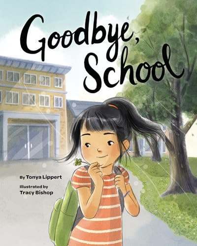 Goodbye, School by Tonya Lippert, Tracy Bishop, 9781433830297
