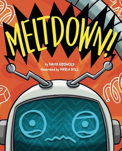 Meltdown! - 9781433842573 by David Griswold, Merle Goll, 9781433842573