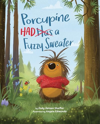 Porcupine Had a Fuzzy Sweater by Jody Jensen Shaffer, Angela Edmonds, 9781433843570