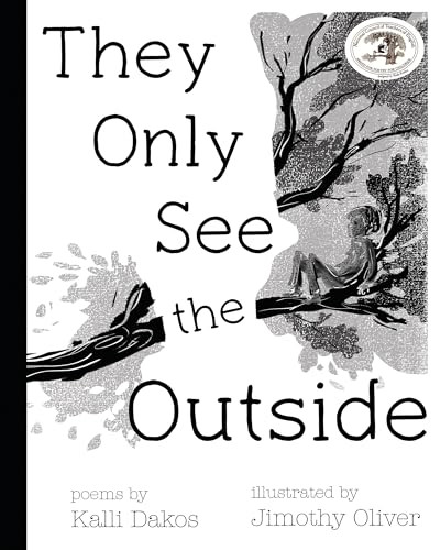They Only See the Outside by Kalli Dakos, Jimothy Oliver, 9781433835193