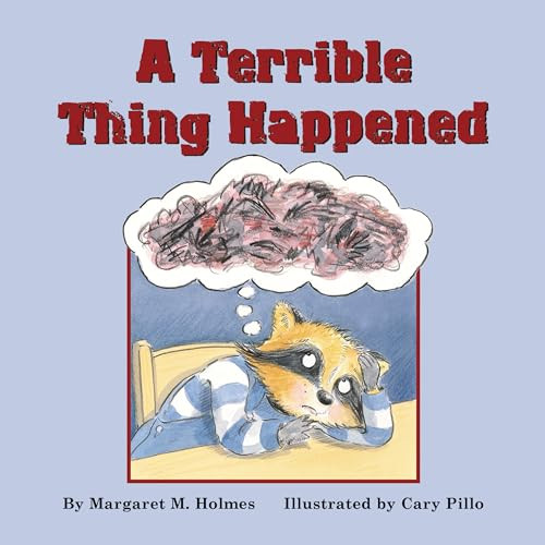 A Terrible Thing Happened (A Story for Children Who Have Witnessed Violence or Trauma) - 9781557987013 by Margaret M. Holmes, Cary Pillo, 9781557987013