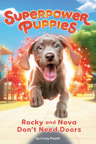 Rocky and Nova Don't Need Doors #3 by Corey Powell, Kristen Humphrey, 9780593750421