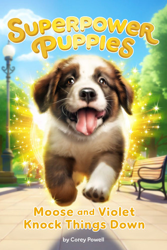 Moose and Violet Knock Things Down #1 by Corey Powell, Kristen Humphrey, 9780593750384