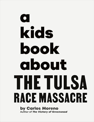 A Kids Book About The Tulsa Race Massacre by Carlos Moreno, 9780241743690