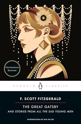 The Great Gatsby (And Stories from All the Sad Young Men (Centennial Edition)) by F. Scott Fitzgerald, Min Jin Lee, Philip McGowan, Philip McGowan, Jennifer Buehler, 9780143138747