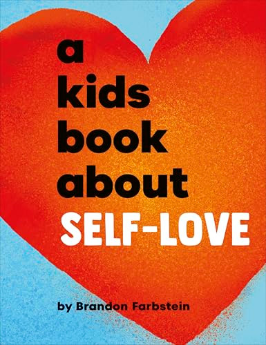 A Kids Book About Self-Love by Brandon Farbstein, 9780241743515