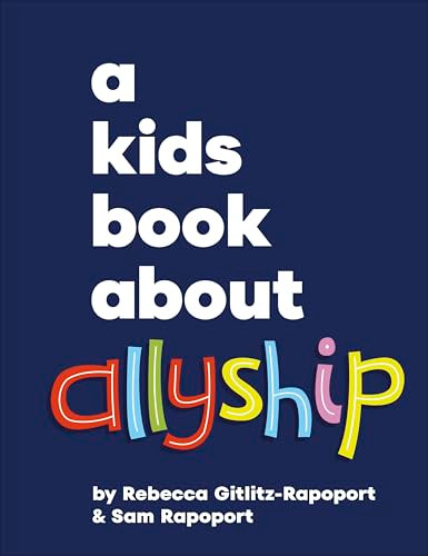 A Kids Book About Allyship by Rebecca Gitlitz, Sam Rapoport, 9780241743560