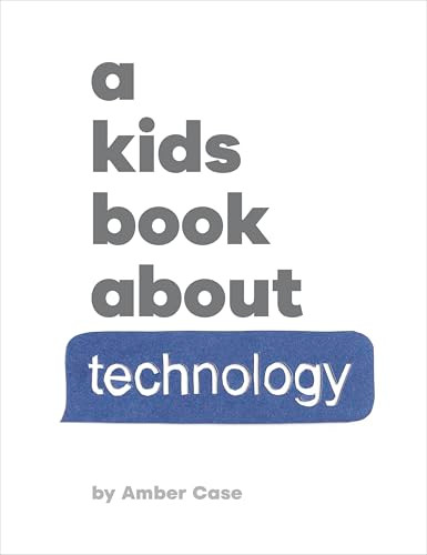 A Kids Book About Technology by Amber Case, 9780241743461