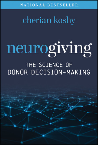 Neurogiving (The Science of Donor Decision-Making) by Cherian Koshy, 9781394370450