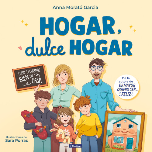 Hogar, dulce hogar. Cómo llevarnos bien en casa / Home, Sweet Home (Spanish Edition) by Anna Morató García, Sara Porras, 9788448870911