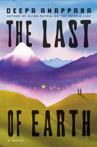 The Last of Earth (A Novel) by Deepa Anappara, 9780593731352 The Last of Earth (A Novel) by Deepa Anappara, 9780593731352
