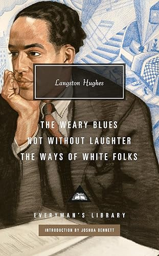 The Weary Blues; Not Without Laughter; The Ways of White Folks by Langston Hughes, Joshua Bennett, 9798217007769