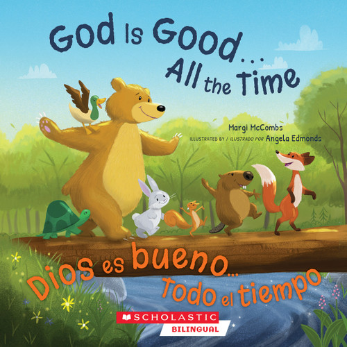 God Is Good...All the Time / Dios es bueno... Todo el tiempo (Bilingual Edition) by Margi McCombs, Angela Edmonds, 9798225038090