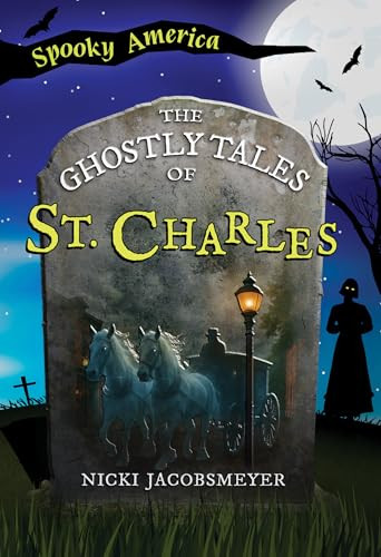 The Ghostly Tales of St. Charles by Nicki Jacobsmeyer, 9781467196048