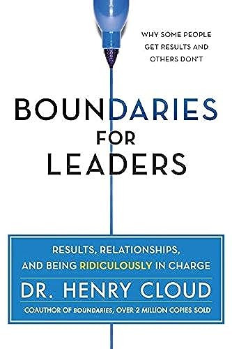 Boundaries for Leaders (Results, Relationships, and Being Ridiculously in Charge) by Henry Cloud, 9780062206336