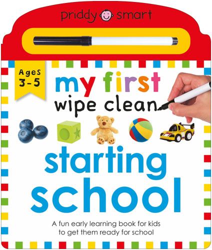 Starting School (My First Wipe Clean) (A fun early-learning book for kids to practice their pen control skills) by Roger Priddy, 9780312529963