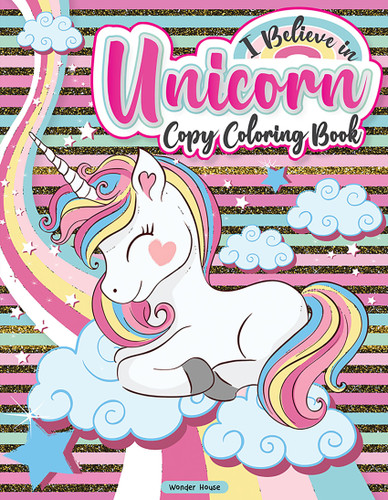 I Believe In Unicorn Copy Coloring Book: Fun Activity Books For Children by Wonder House Books, 9789390183555