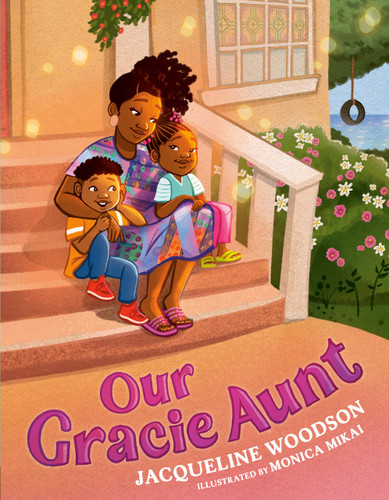 Our Gracie Aunt by Jacqueline Woodson, Monica Mikai, 9780593530870
