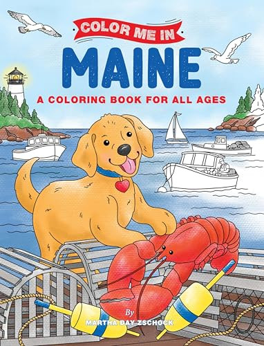 Color Me In Maine (A Coloring Book For All Ages) by Martha Day Zschock, 9781467196093