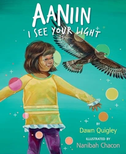 Aaniin (I See Your Light) by Dawn Quigley, Nanibah Chacon, 9780063088634