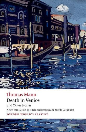 Death in Venice and Other Stories - 9780198850076 - 9780198850076 by Thomas Mann, Nicola Luckhurst, Ritchie Robertson, 9780198850076