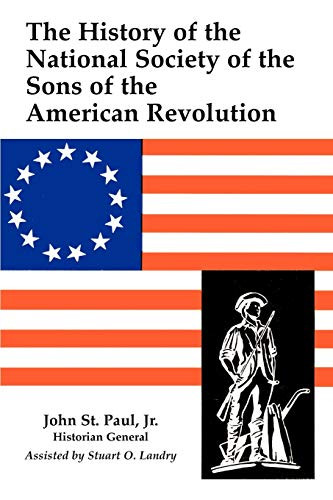 A History of the National Society of Sons of the American Revolution by John St. Paul Jr., 9781565546158