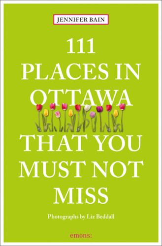 111 Places in Ottawa That You Must Not Miss by Jennifer Bain, 9783740813888