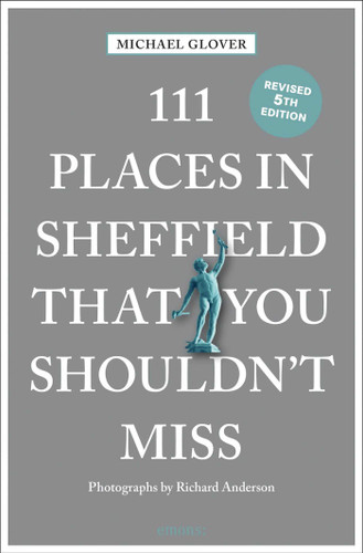 111 Places in Sheffield That You Shouldn't Miss by Michael Glover, Richard Anderson, 9783740823481