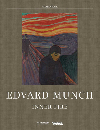 Edvard Munch (Inner Fire) by Patricia G. Berman, Melania Mazzucco, Hanne Ørstavik, Lasse Jacobsen, Emil Leth Meilvang, Heidi Bale Amundsen, 9788284620411
