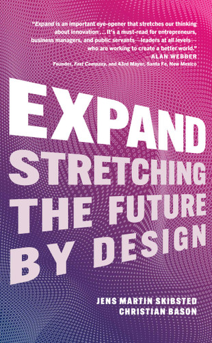 Expand (Stretching the Future By Design) by Christian Bason, Jens Martin Skibsted, 9781637740736