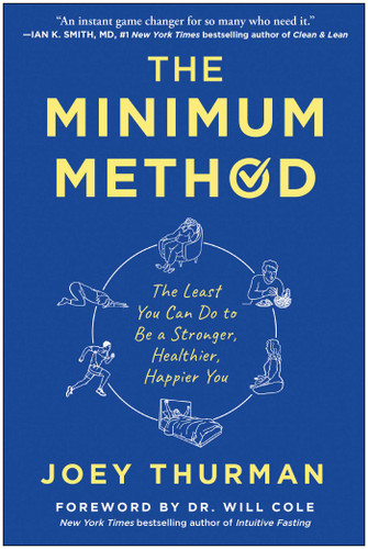 The Minimum Method (The Least You Can Do to Be a Stronger, Healthier, Happier You) by Joey Thurman, Will Cole, 9781637742297