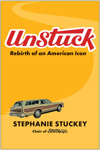 UnStuck (Rebirth of an American Icon) by Stephanie Stuckey, 9781637744789