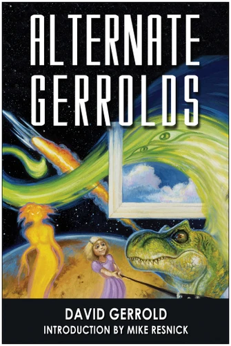 Alternate Gerrolds (An Assortment of Fictitious Lives) by David Gerrold, Mike Resnick, 9781932100372