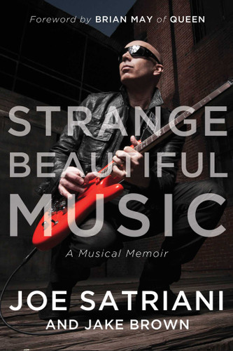 Strange Beautiful Music (A Musical Memoir) by Joe Satriani, Jake Brown, 9781939529640