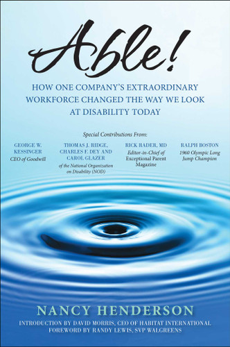 Able! (How One Company's Extraordinary Workforce Changed the Way We Look at Disability Today) by Nancy Henderson, Randy Lewis, David Morris, 9781942952602