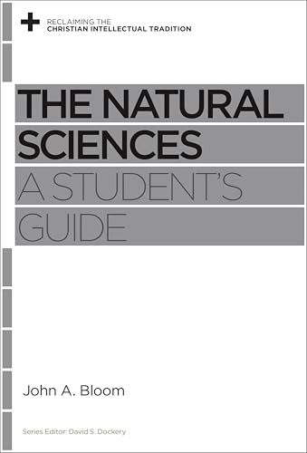 The Natural Sciences (A Student's Guide) by John A. Bloom, David S. Dockery, 9781433539350