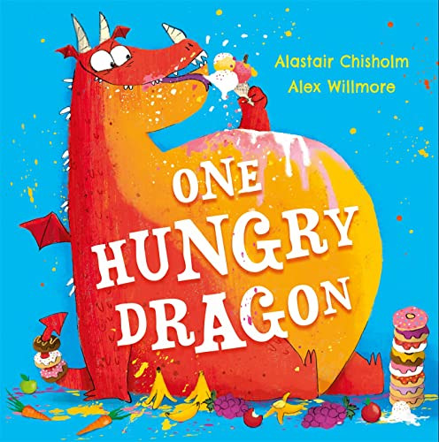 One Hungry Dragon by Alastair Chisholm, 9781444966602 One Hungry Dragon by Alastair Chisholm, 9781444966602