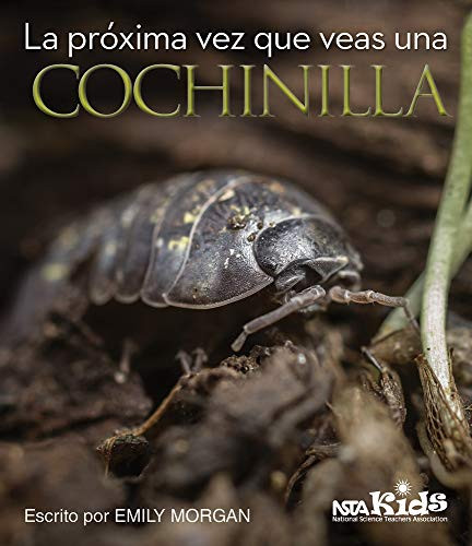 La próxima vez que veas una cochinilla (Spanish Edition) by Emily Morgan, 9781681402895