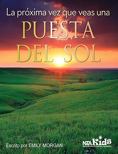 La próxima vez que veas una puesta del sol (Spanish Edition) by Emily Morgan, 9781681402826