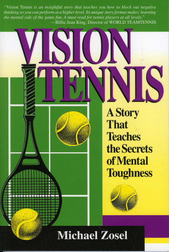 Vision Tennis (A Story That Teaches the Secrets of Mental Toughness) by Michael Zosel, 9780912083971