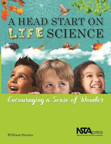 A Head Start on Life Science (Encouraging a Sense of Wonder) by William Straits, 9781681403489