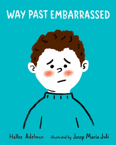 Way Past Embarrassed - 9780807580028 - 9780807580028 by Hallee Adelman, Josep Maria Juli, 9780807580028