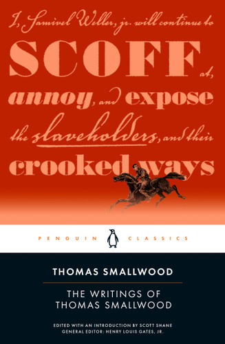 The Writings of Thomas Smallwood by Thomas Smallwood, Scott Shane, Scott Shane, Henry Louis Gates, Jr., 9780143138389